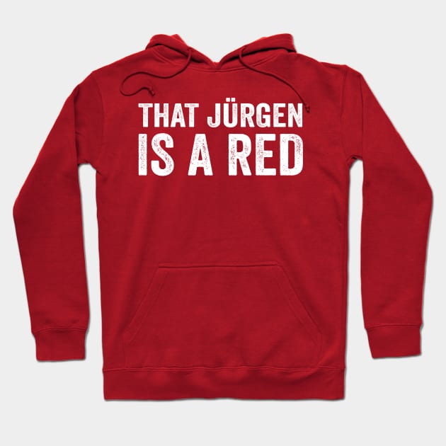 Jurgen is a Red - Text Style White Font Hoodie by jorinde winter designs